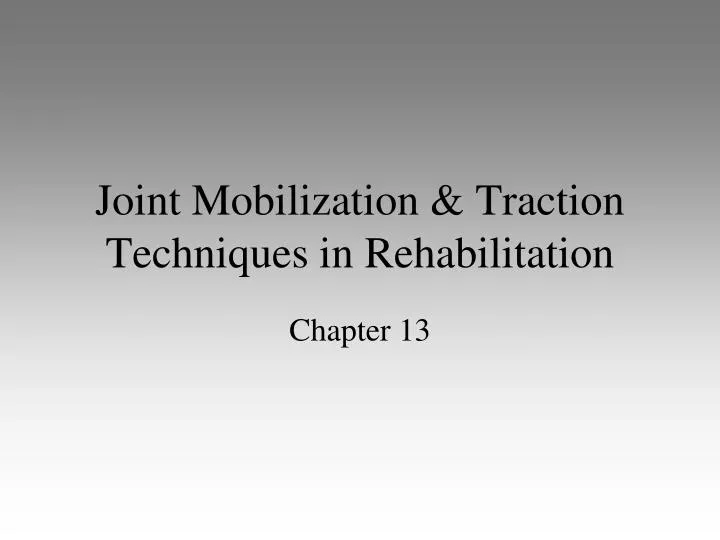 joint mobilization traction techniques in rehabilitation