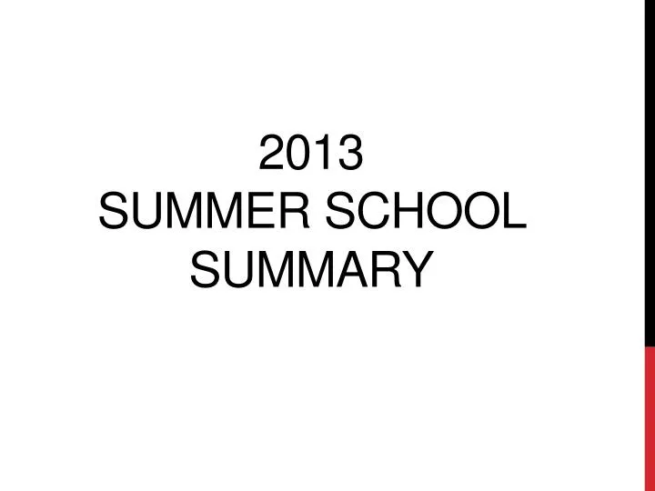 2013 summer school summary