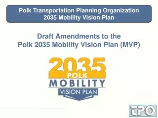 Draft Amendments to the Polk 2035 Mobility Vision Plan (MVP)
