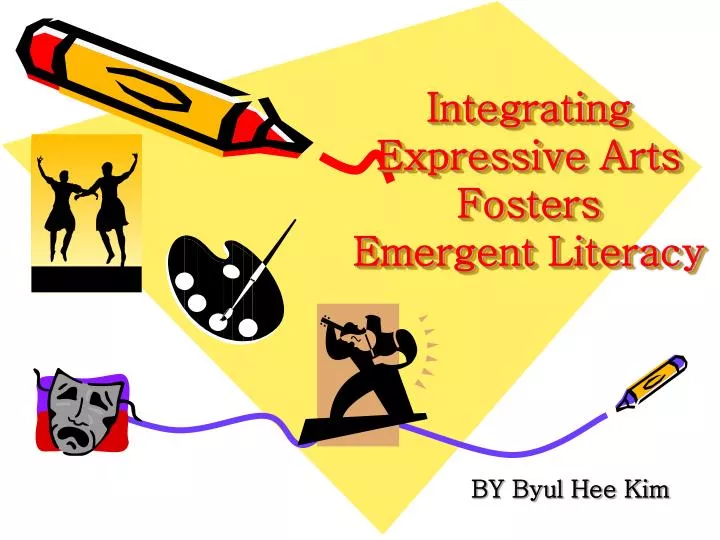 integrating expressive arts fosters emergent literacy