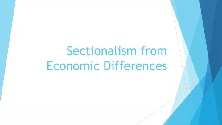 sectionalism from economic differences