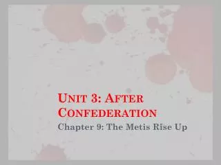 Unit 3: After Confederation