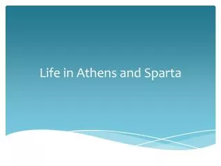 Life in Athens and Sparta