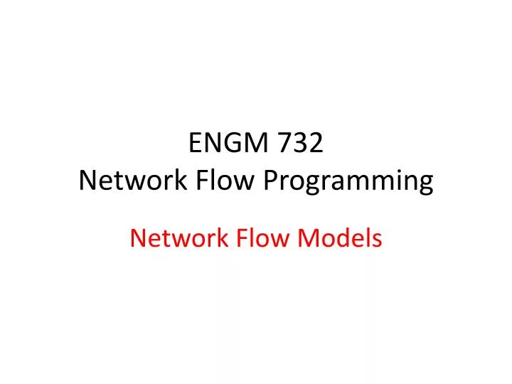 engm 732 network flow programming