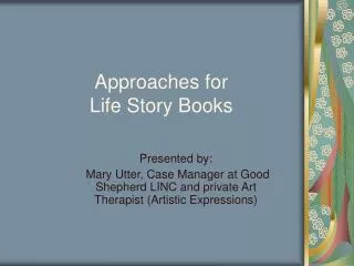 Approaches for Life Story Books