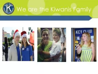 We are the Kiwanis Family