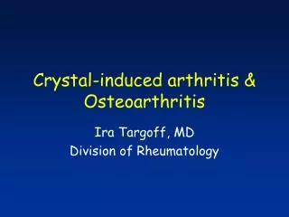 Crystal-induced arthritis &amp; Osteoarthritis