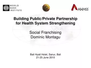 Building Public/Private Partnership for Health System Strengthening Social Franchising