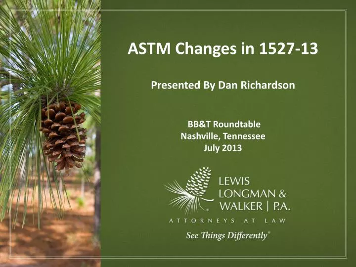 astm changes in 1527 13 presented by dan richardson bb t roundtable nashville tennessee july 2013