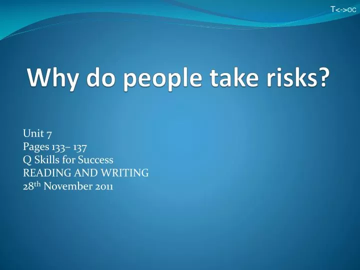 Выберите some people. People taking risks. Пересказ текста why do people take risks. Take a risk. Risk taking and Anxiety.