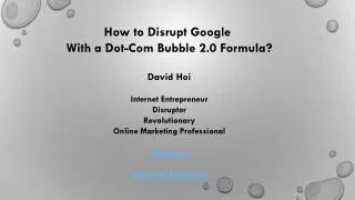 How to Disrupt Google With a Dot-Com Bubble 2.0 Formula?