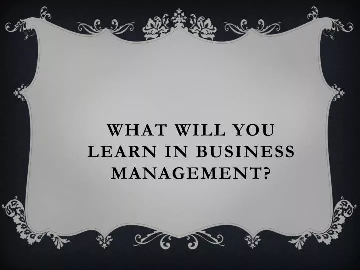 what will you learn in business management