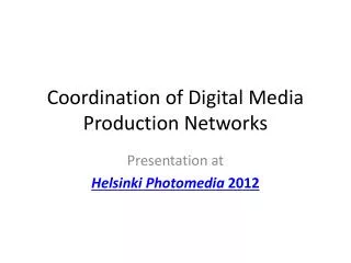 Coordination of Digital Media Production Networks