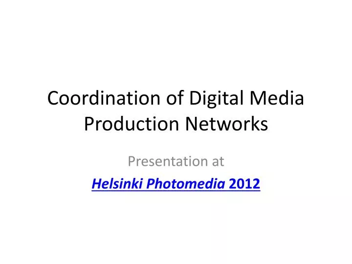 coordination of digital media production networks