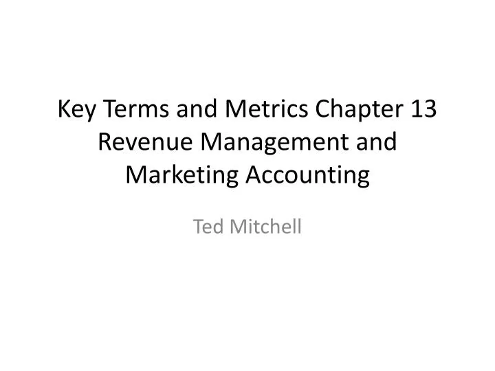 key terms and metrics chapter 13 revenue management and marketing accounting