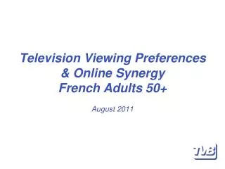 Television Viewing Preferences &amp; Online Synergy French Adults 50+ August 2011