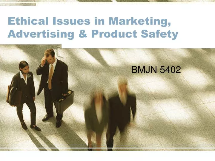 ethical issues in marketing advertising product safety