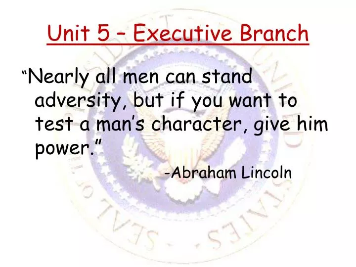 unit 5 executive branch