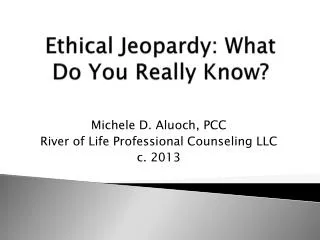 Ethical Jeopardy: What Do You Really Know ?