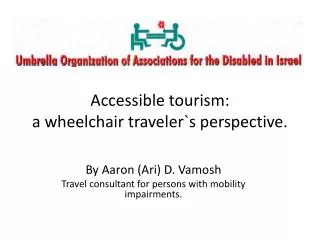 Accessible tourism: a wheelchair traveler`s perspective.