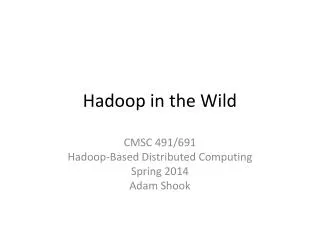 Hadoop in the Wild
