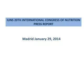 IUNS 20TH INTERNATIONAL CONGRESS OF NUTRITION PRESS REPORT