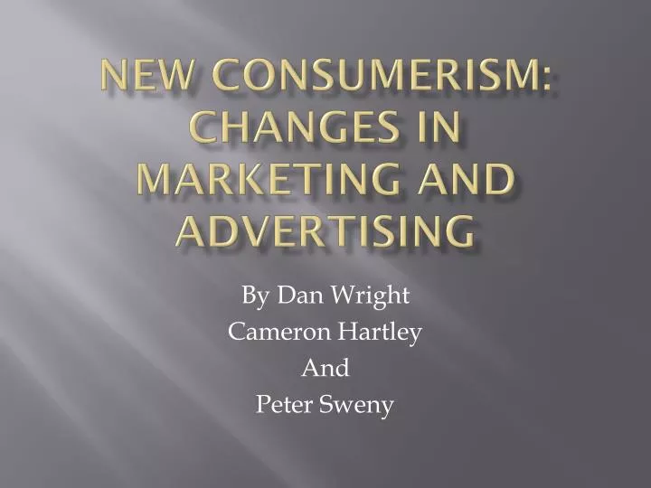 new consumerism changes in marketing and advertising