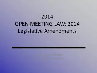 2014 OPEN MEETING LAW; 2014 Legislative Amendments