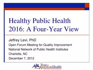 Healthy Public Health 2016: A Four-Year View