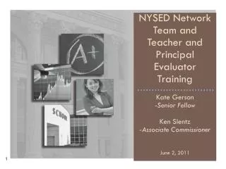 NYSED Network Team and Teacher and Principal Evaluator Training Kate Gerson -Senior Fellow