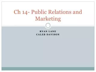 Ch 14- Public Relations and Marketing