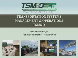 Transportation SystemS Management &amp; Operations TSM&amp;O