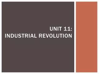 Unit 11: Industrial Revolution