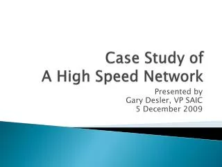 Case Study of A High Speed Network