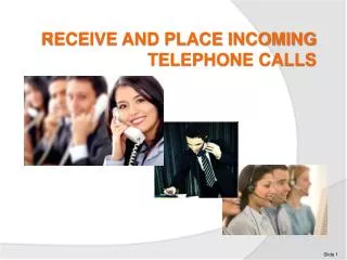 Receive and place incoming telephone calls