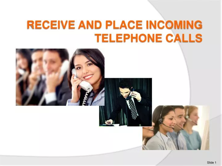 receive and place incoming telephone calls