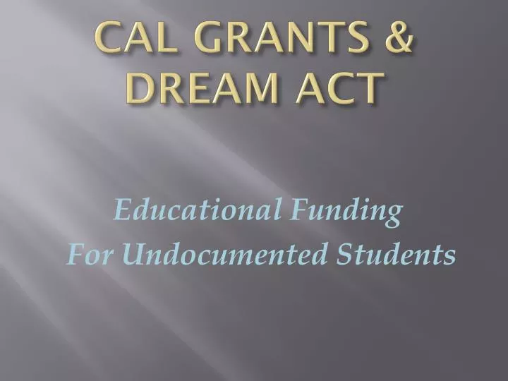 cal grants dream act
