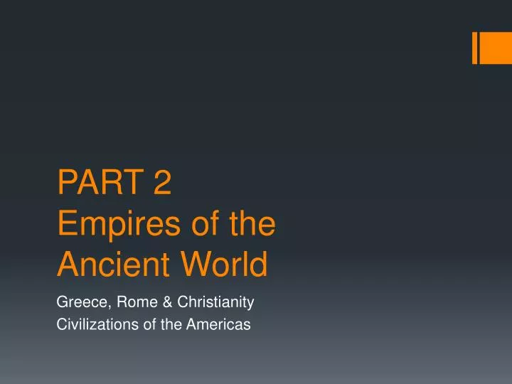 part 2 empires of the ancient world