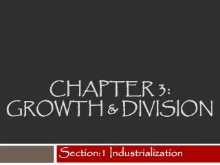 Chapter 3: Growth &amp; Division