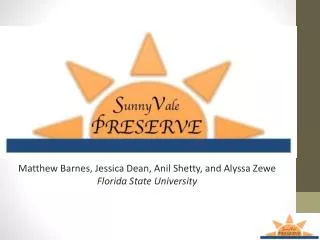 Matthew Barnes, Jessica Dean, Anil Shetty, and Alyssa Zewe Florida State University