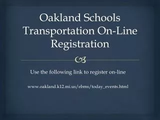 Oakland Schools Transportation On-Line Registration