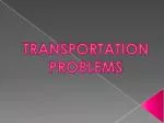 TRANSPORTATION PROBLEMS - slide 1