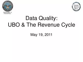 Data Quality: UBO &amp; The Revenue Cycle May 19, 2011