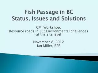 Fish Passage in BC Status, Issues and Solutions