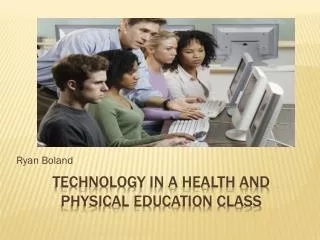 Technology in a health and Physical education class