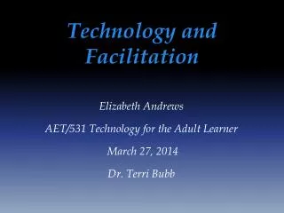 Technology and Facilitation