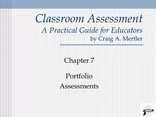 Classroom Assessment A Practical Guide for Educators by Craig A. Mertler