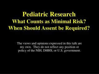 Pediatric Research What Counts as Minimal Risk? When Should Assent be Required?