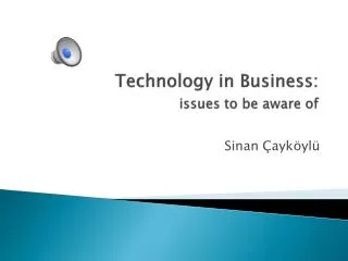 Technology in Business: issues to be aware of
