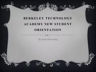 Berkeley Technology Academy New Student Orientation
